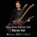 The latest episode of Gear Club Podcast, “Episode 82: Lair of the Hydra with Steve Vai (part 1),” is now live online. 